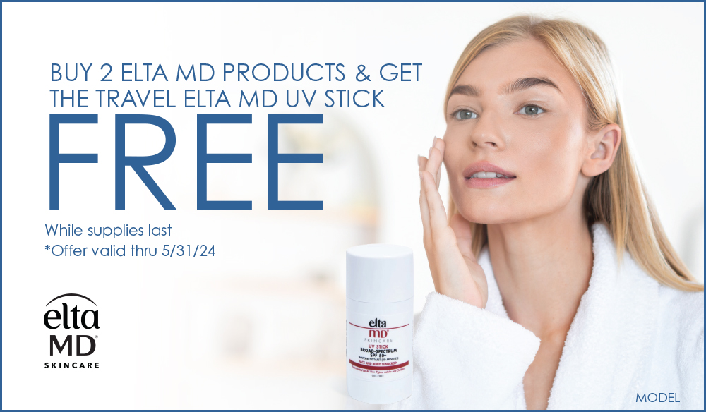 May 2024 Specials - Buy 2 Elta MD skincare products, get a FREE travel Elta MD UV stick! - valid through May 31, 2024