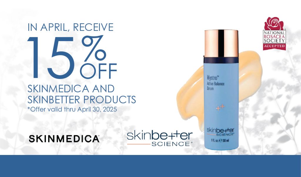 15% off all SkinMedica® & SkinBetter® products. Offer valid through 4/30/25
